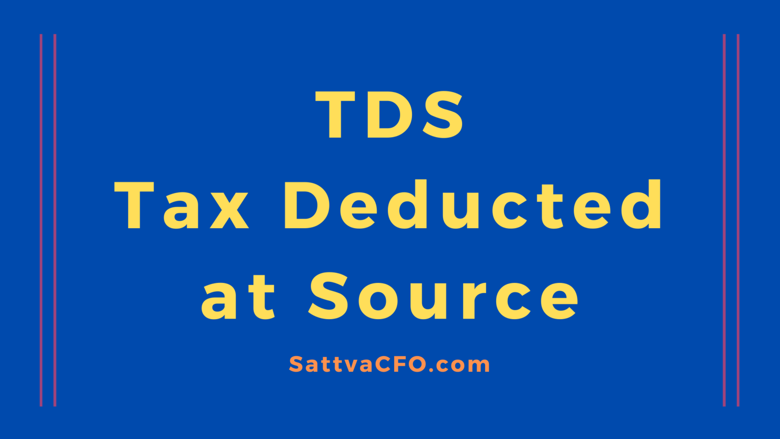 Tax Deducted At Source - TDS | TDS Deposit, TDS Return, 26AS, TDS Certif