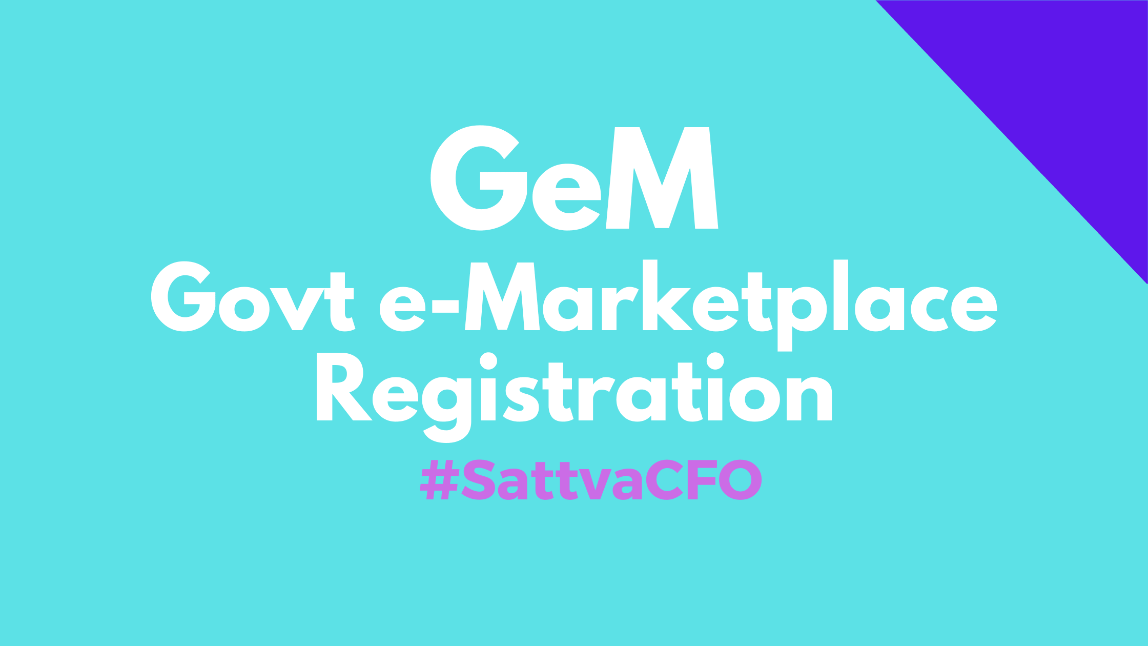GEM (Government e-Market Place) Registration | SattvaCFO