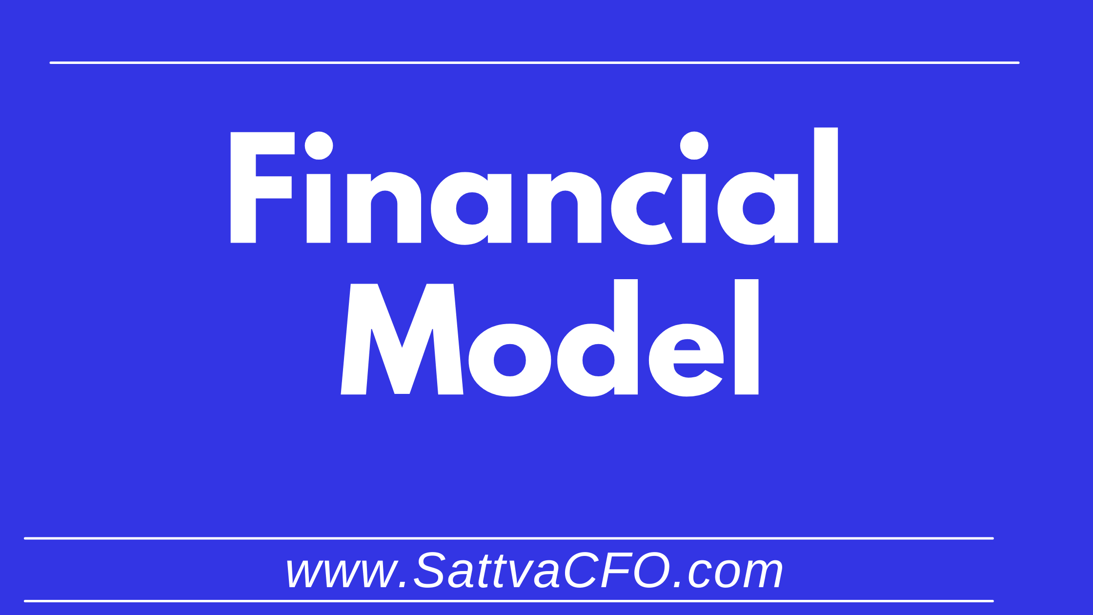 Financial Model - Overview & Types | SattvaCFO