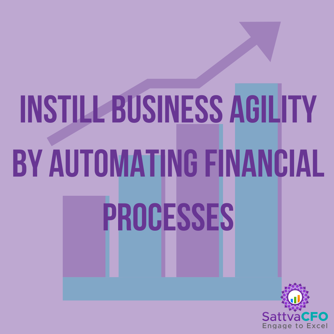 Instill business agility by automating financial processes, Intelligent automation, Leverage Technology to drive growth | SattvaCFO