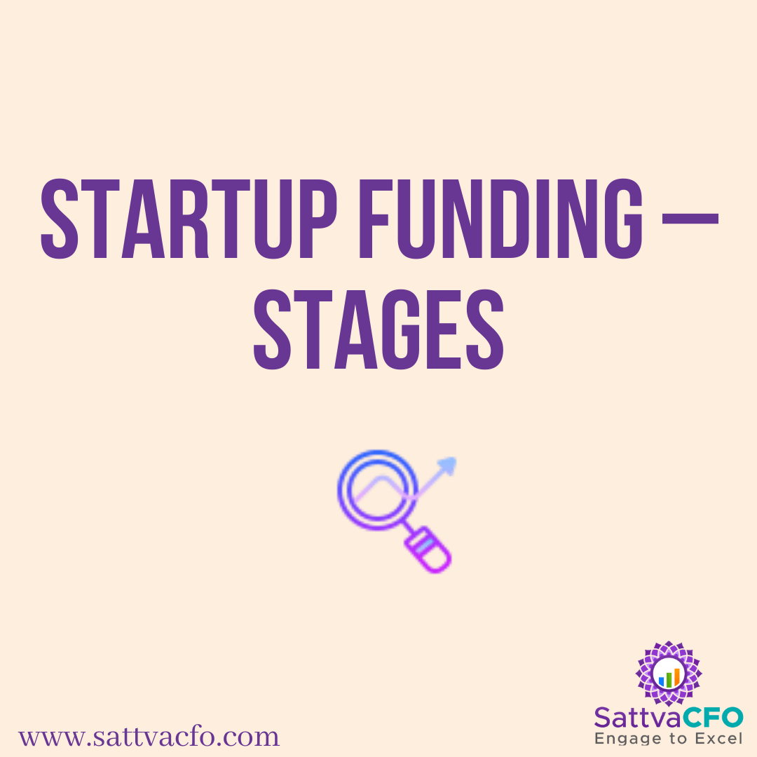 Startup Funding – stages of funding, what are the stages of startup funding | SattvaCFO