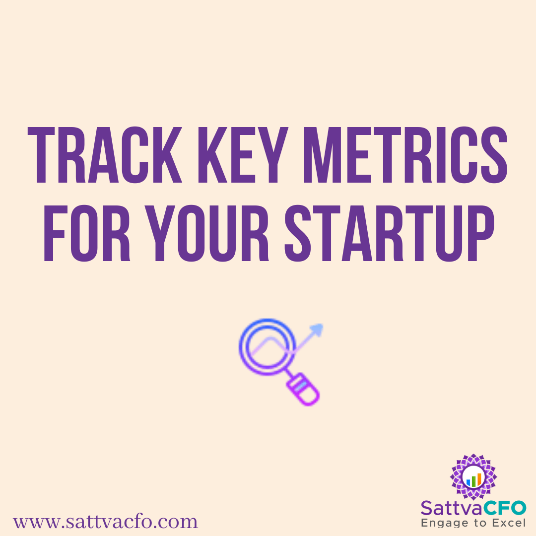 Key KPIs for Small Business, key metrics for startup, burn rate, months of runway | SattvaCFO