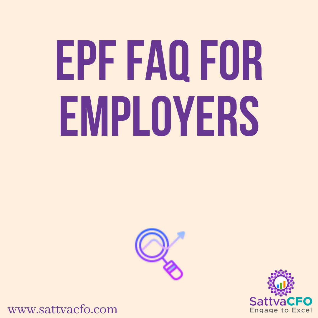 EPF FAQ for Employers, faq employee provident fund, employers EPF frequently asked questions | SattvaCFO