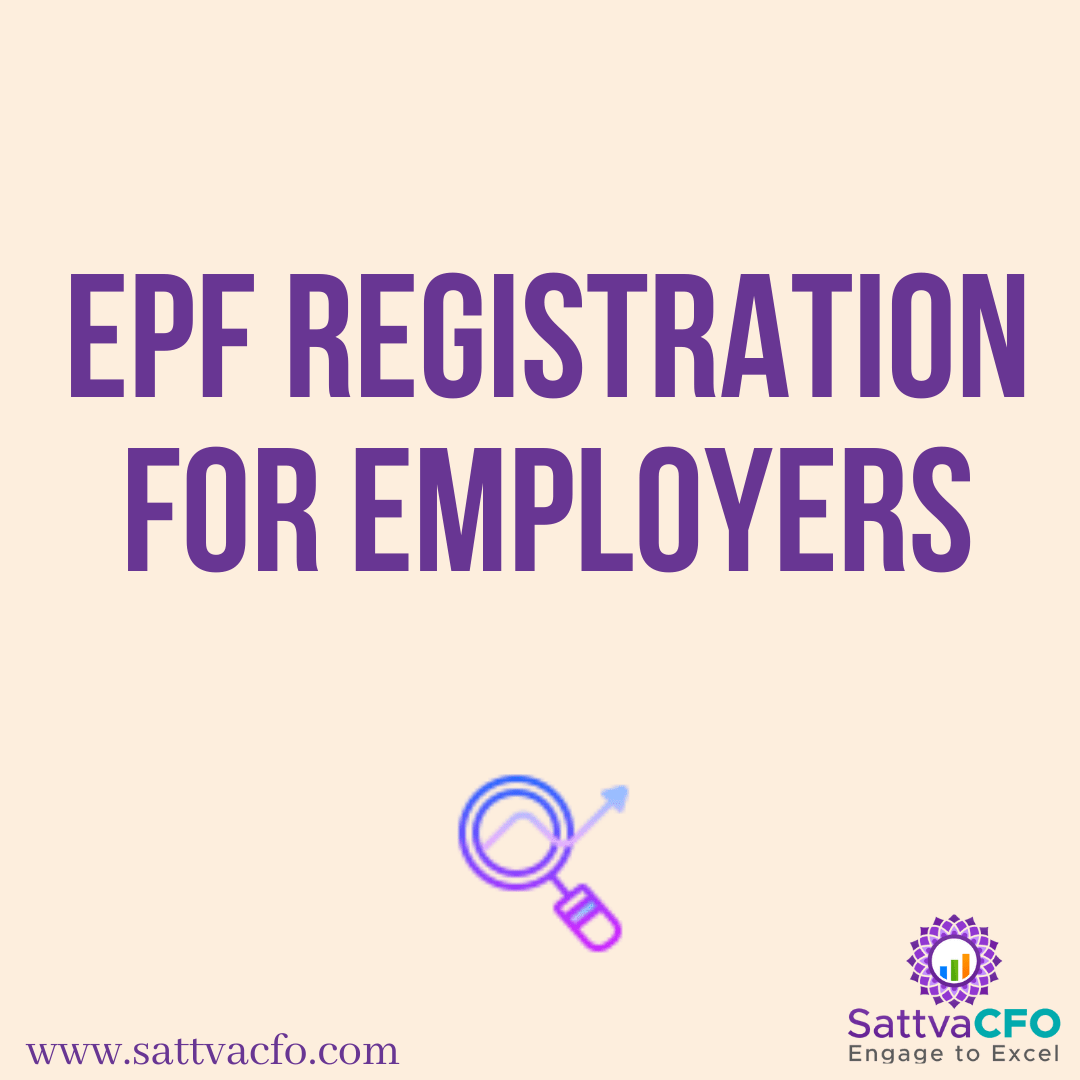 EPF Registration for Employers, Procedure, Steps for EPF registration for employers, Applicability of EPF registration | SattvaCFO