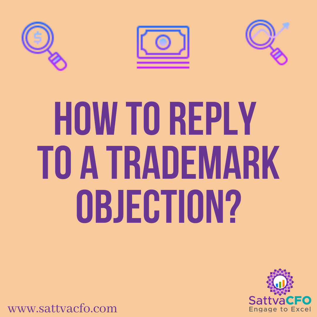 How to reply to a Trademark objection?, how to draft & file a reply to trademark objection | SattvaCFO