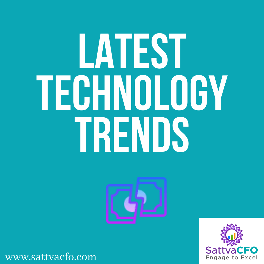 latest information technology trends 2021, 5G, IoT, RPA, Robots, NLP, AR, VR, MR, | SattvaCFO