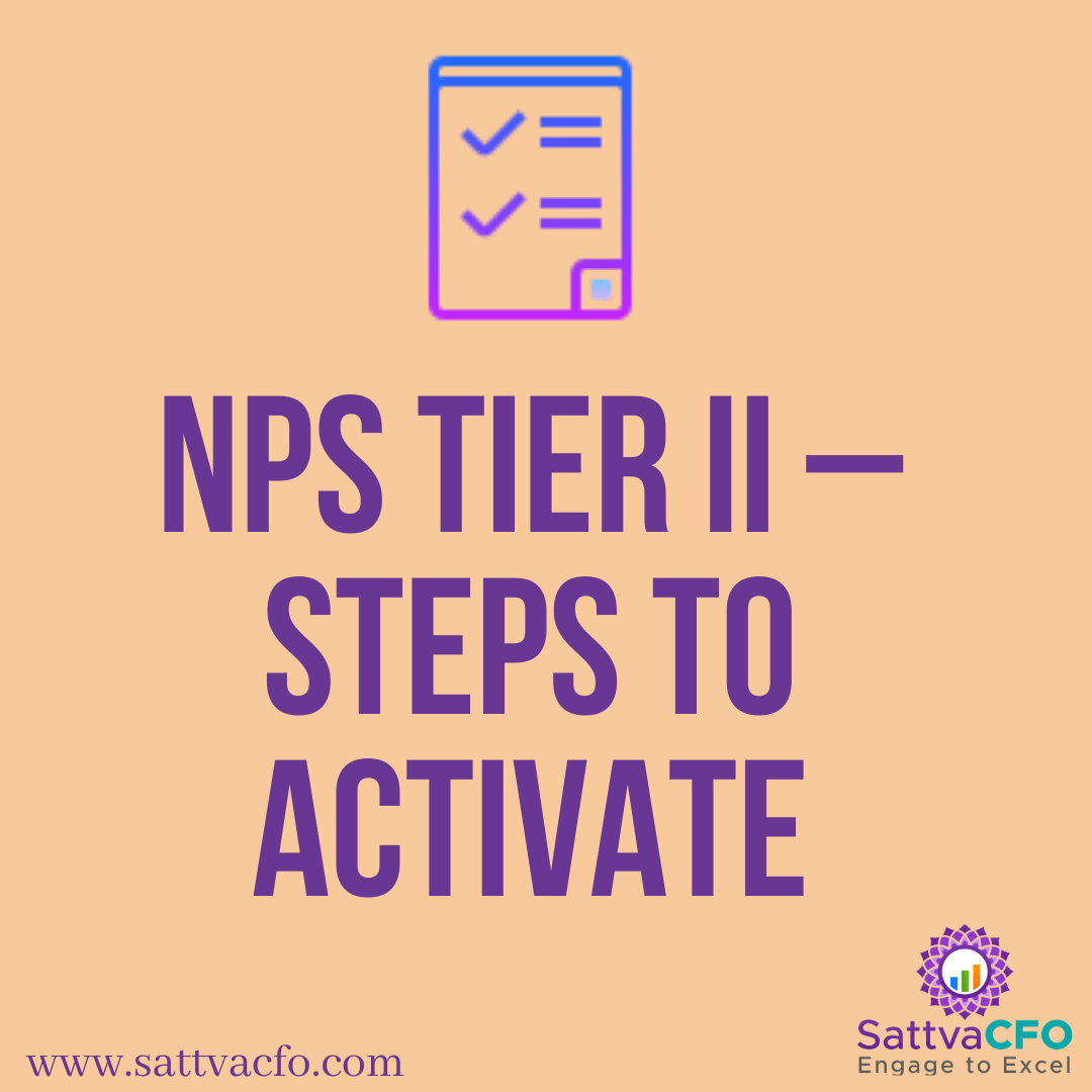NPS Tier II – Steps to Activate Tier II Account, Benefits of NPS Tier II account | SattvaCFO
