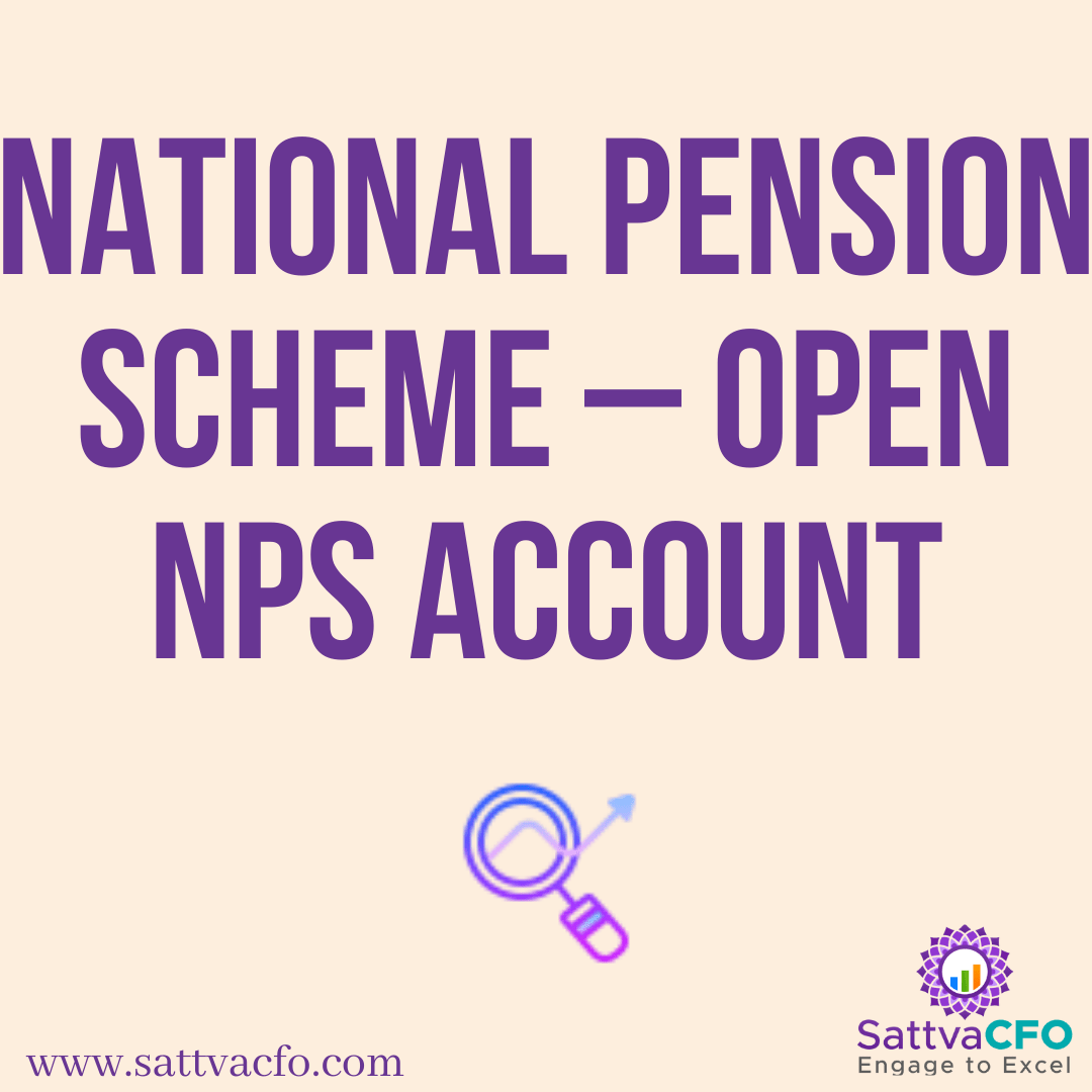 National Pension Scheme – Open NPS Account, How to open NPS Account Online, How to open NPS Account Offline | SattvaCFO