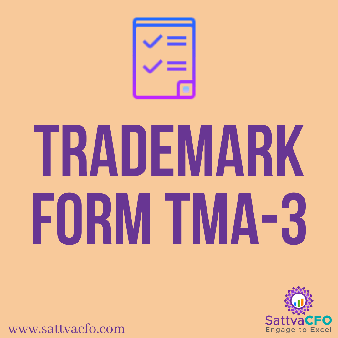 Trademark Form TMA-3, form tma-3 trademark registration, Form TMA- 3 the trade marks act | SattvaCFO