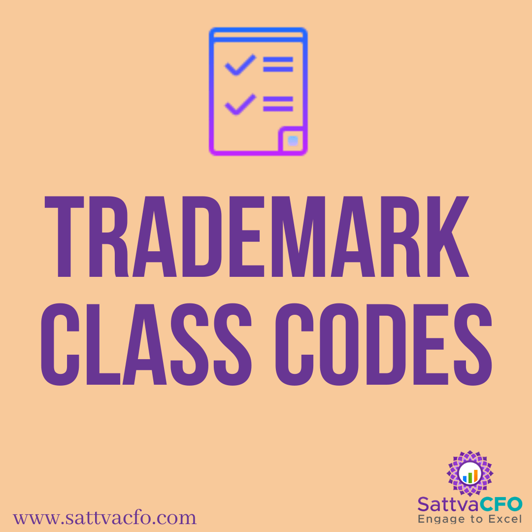 Trademark Goods and Services Class Codes, Goods and Services Class Codes for Trademark | SattvaCFO