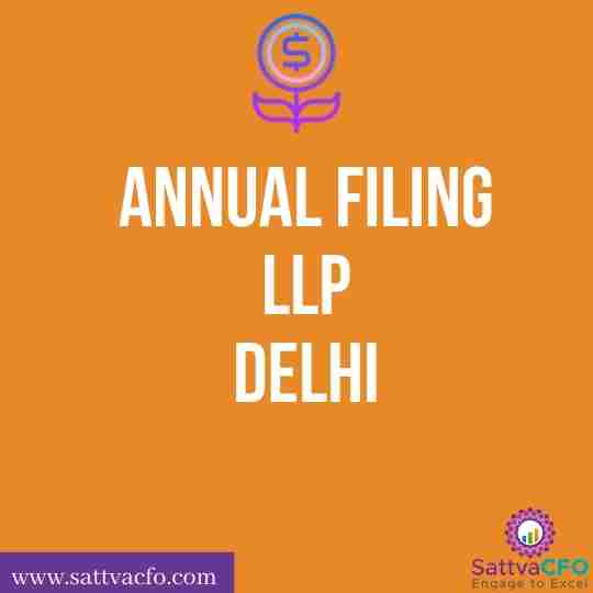 Annual Return Filing forms for LLP (Limited Liability Partnership) in New Delhi, how to file annual filings in NCR National Capital Region | SattvaCFO