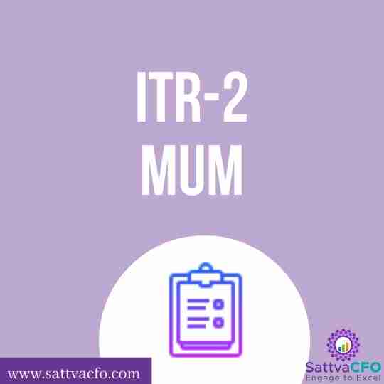 How to file Income Tax Return ITR 2 Form Filing in Mumbai | SattvaCFO